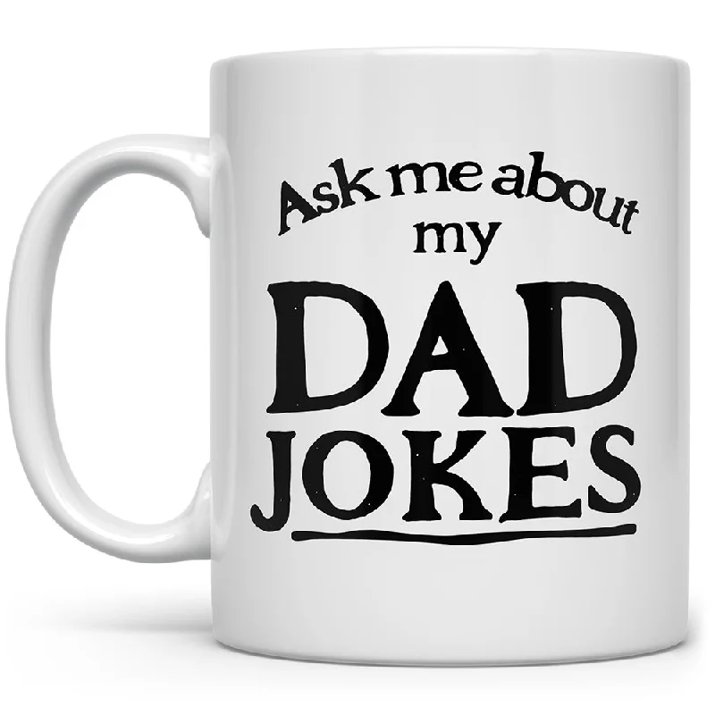 Ask Me About My Dad Jokes Mug