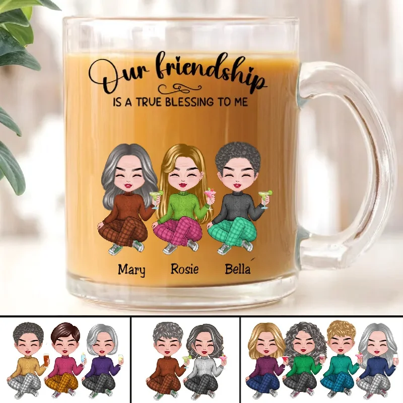 Friends - Our Friendship Is A True Blessing To Me - Personalized Glass Mug