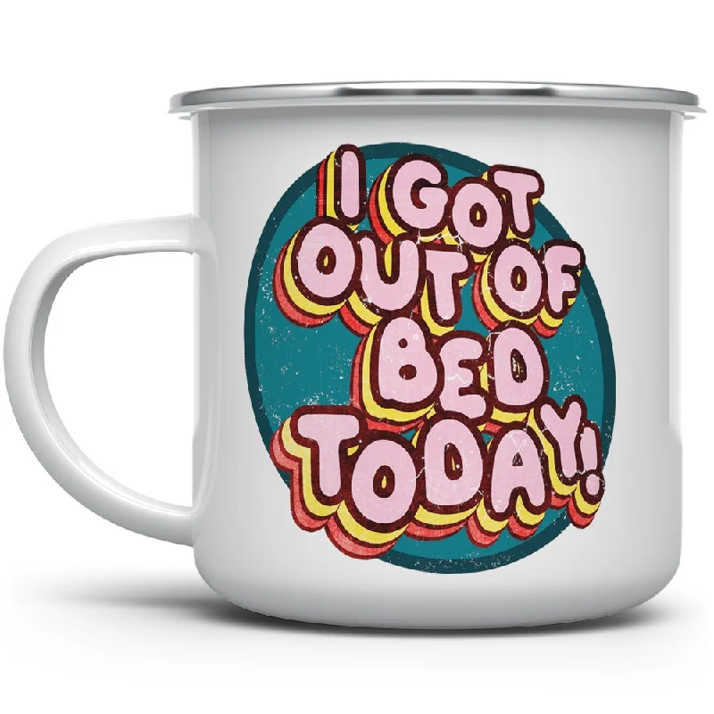 I Got Out of Bed Today Camp Mug