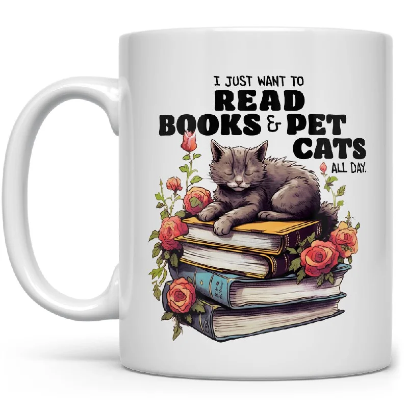 I Just Want To Read Books & Pet Cats All Day Mug