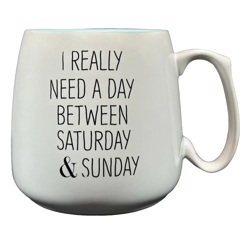 #Truth I Really Need A Day Between Saturday & Sunday Mug