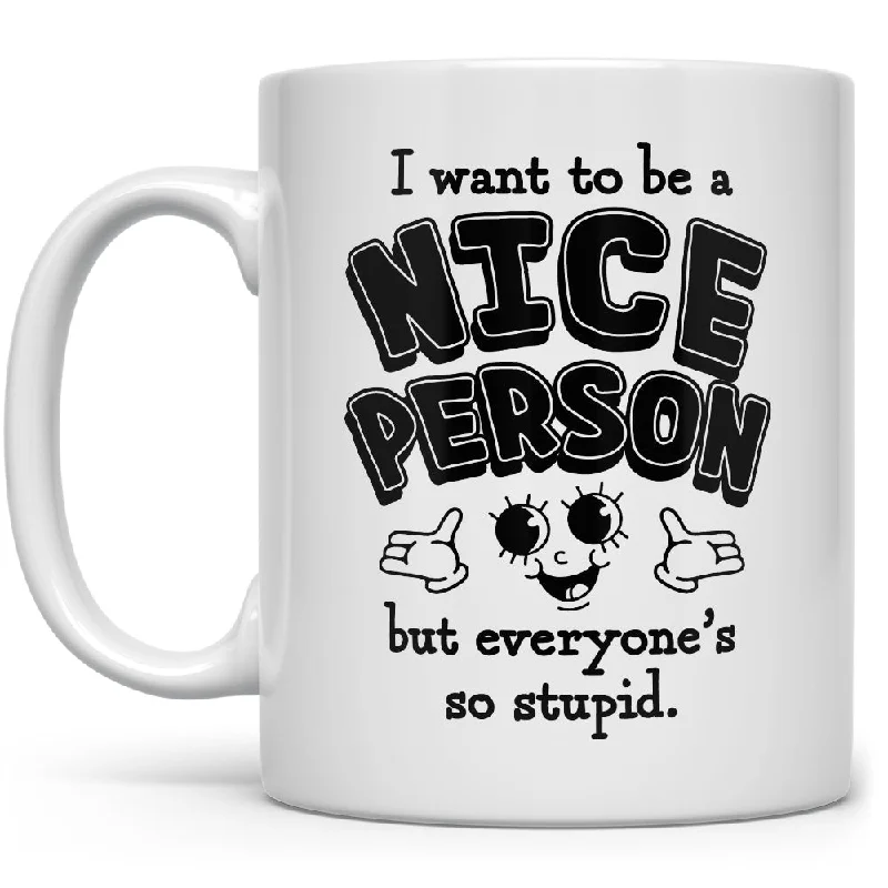 I Want to Be a Nice Person Mug