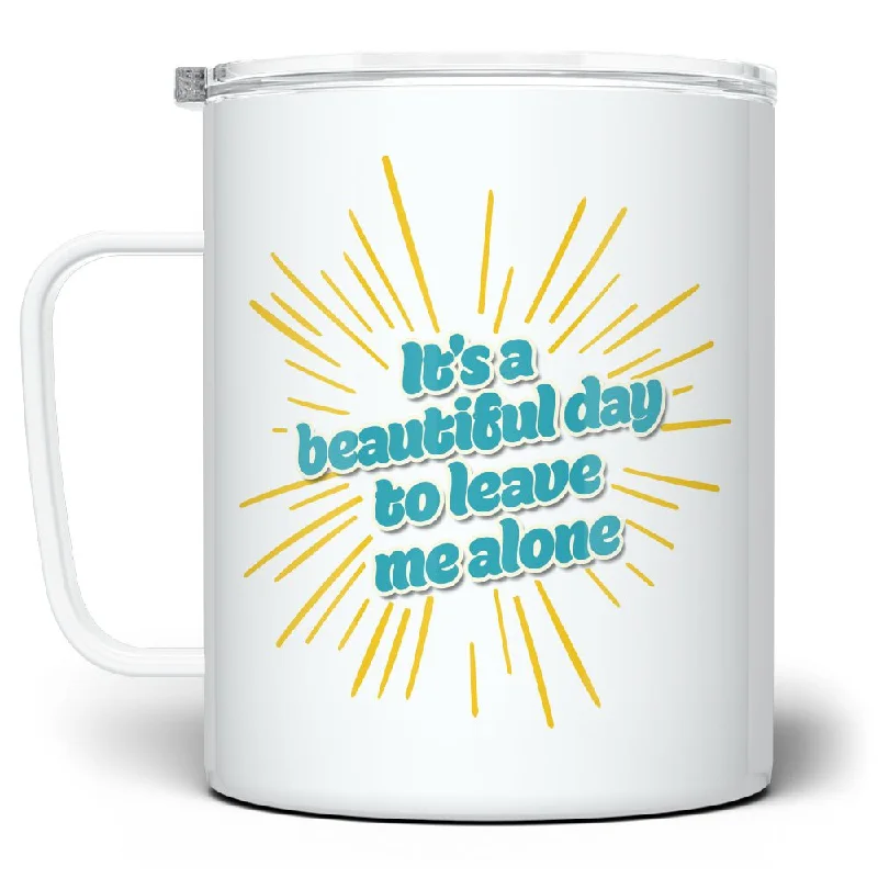 It's a Beautiful Day to Leave Me Alone Insulated Travel Mug