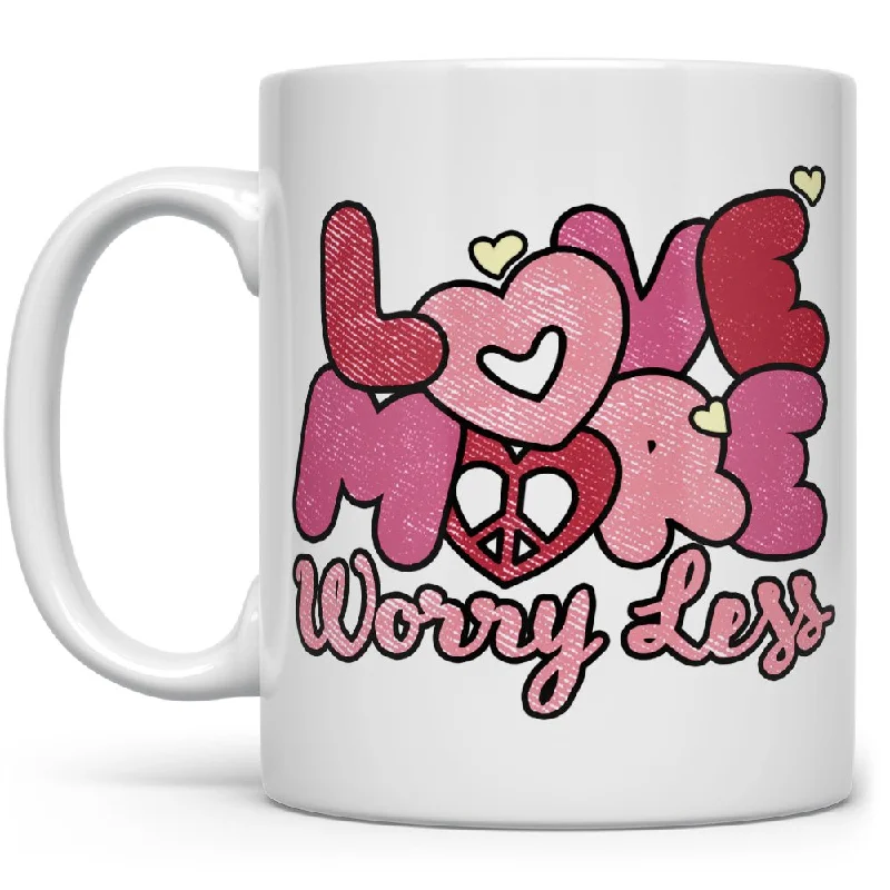 Love More Worry Less Mug