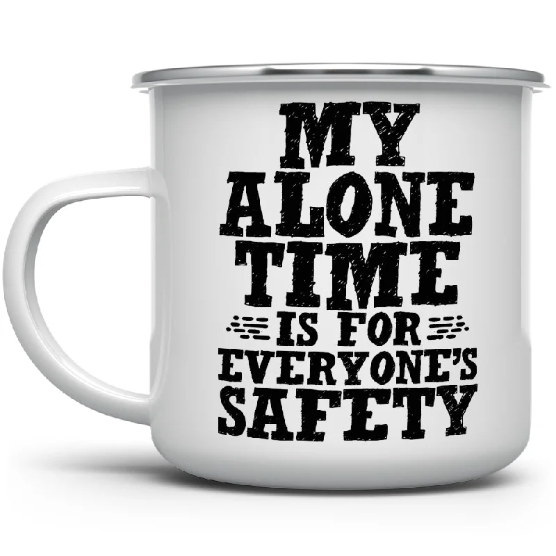 My Alone Time is For Everyone's Safety Camp Mug