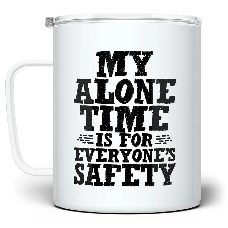 My Alone Time is For Everyone's Safety Insulated Travel Mug