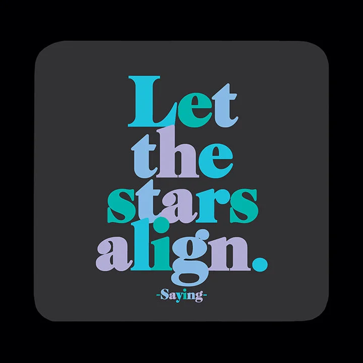 "let the stars align" coaster