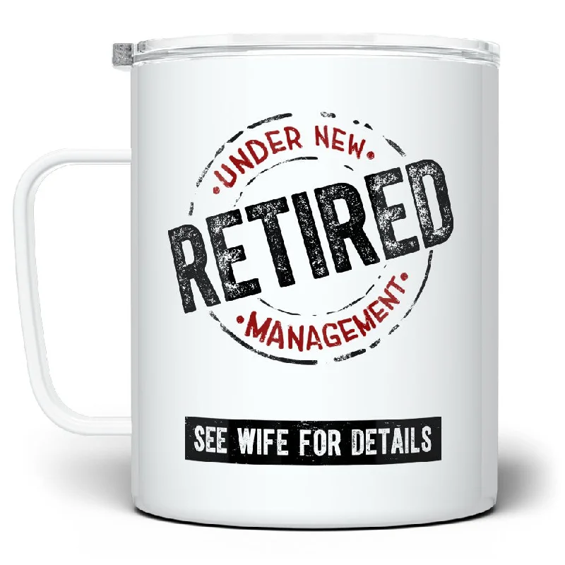 Retired Under New Management Insulated Travel Mug