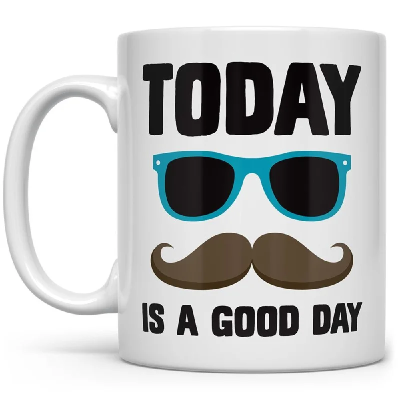 Today is a Good Day Mug