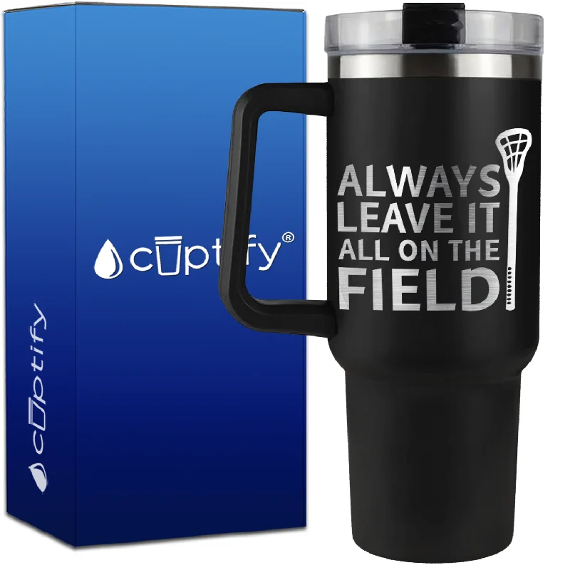 Always Leave it on the Field Lacrosse on 40oz Lacrosse Traveler Mug