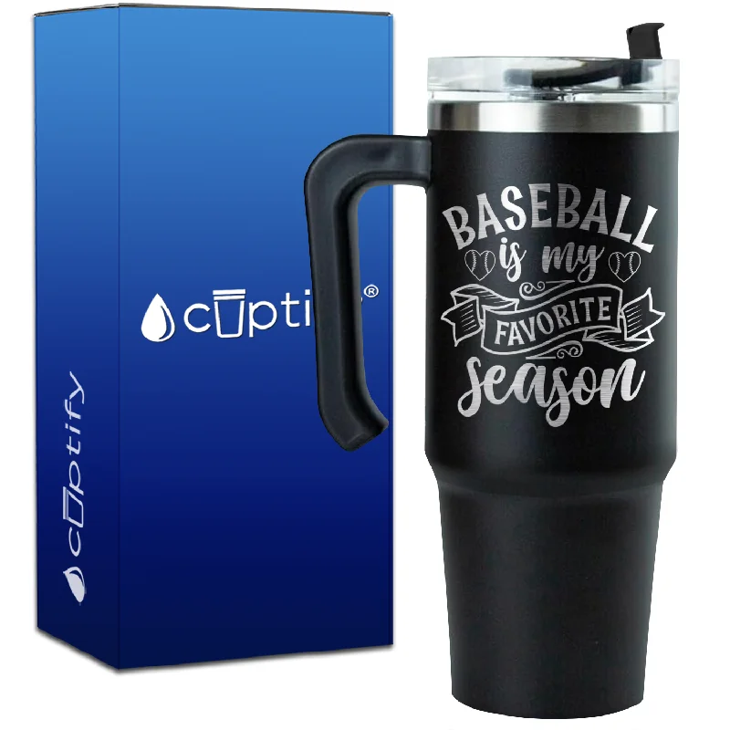 Baseball is My Favorite Season on 30oz Baseball Travel Mug