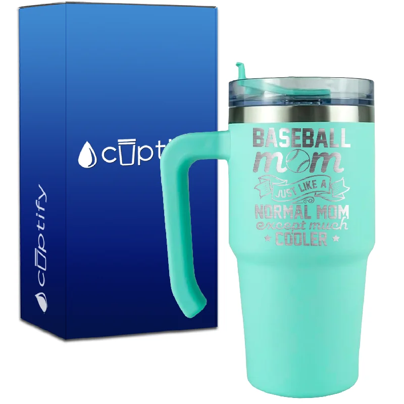 Baseball Mom Just Like a Normal Mom on 20oz Baseball Travel Mug