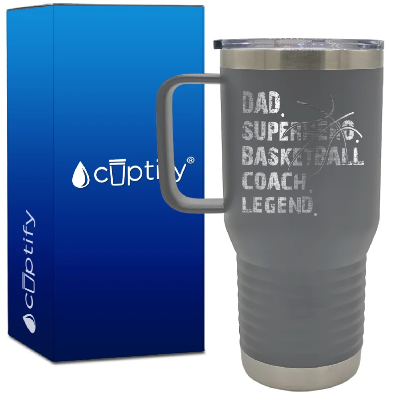 Dad. Superhero. Basketball Coach. Legend. 20oz Basketball Travel Mug