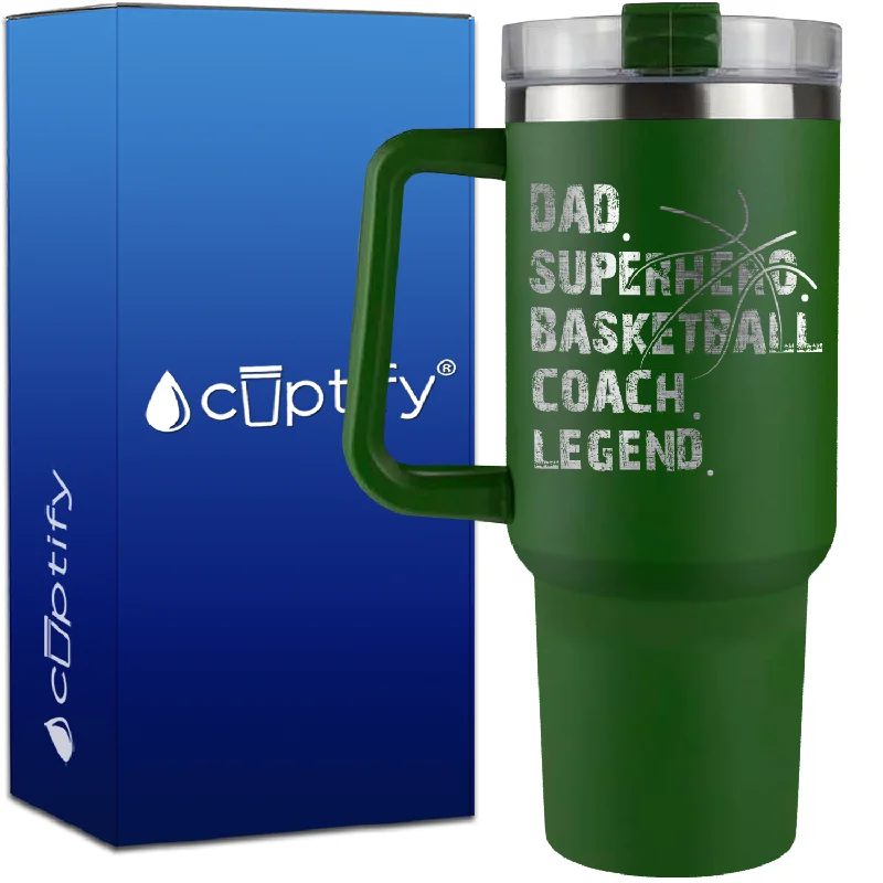 Dad. Superhero. Basketball Coach. Legend. on 40oz Basketball Traveler Mug