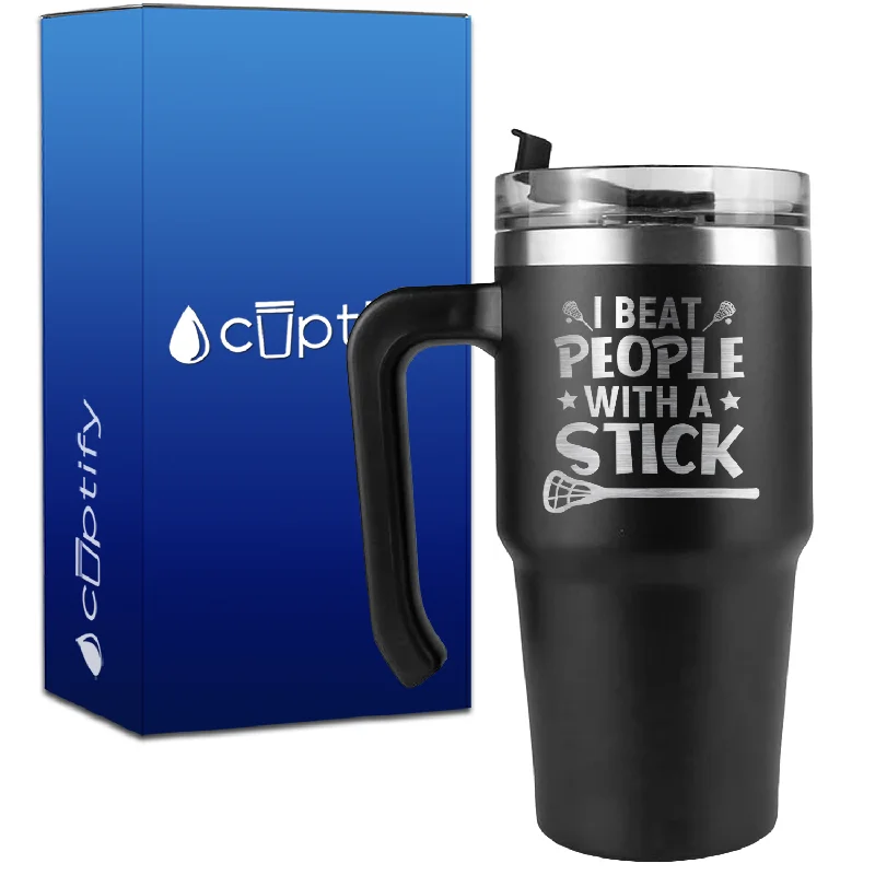 I Beat People With a Stick Lacrosse  on 20oz Lacrosse Travel Mug