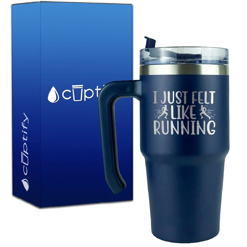 I Just Felt Like Running Silhouette on 20oz Running Travel Mug