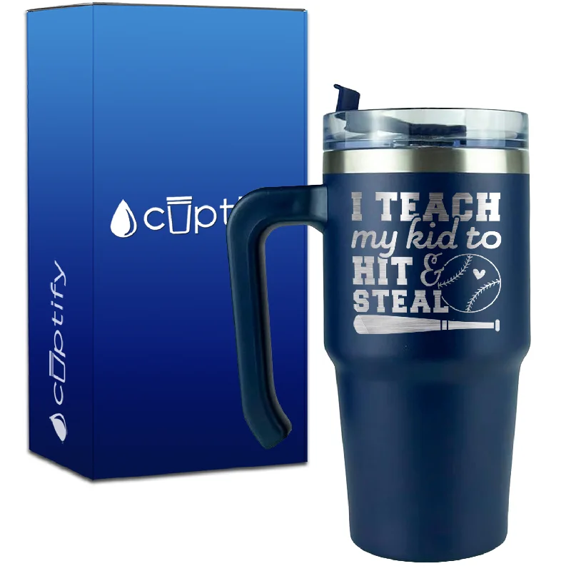 I Teach My Kid to Hit and Steal on 20oz Baseball Travel Mug