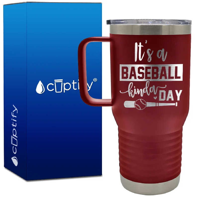 It's a Baseball Kinda Day 20oz Baseball Travel Mug