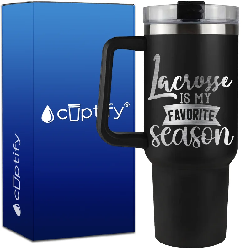 Lacrosse is My Favorire Season on 40oz Lacrosse Traveler Mug