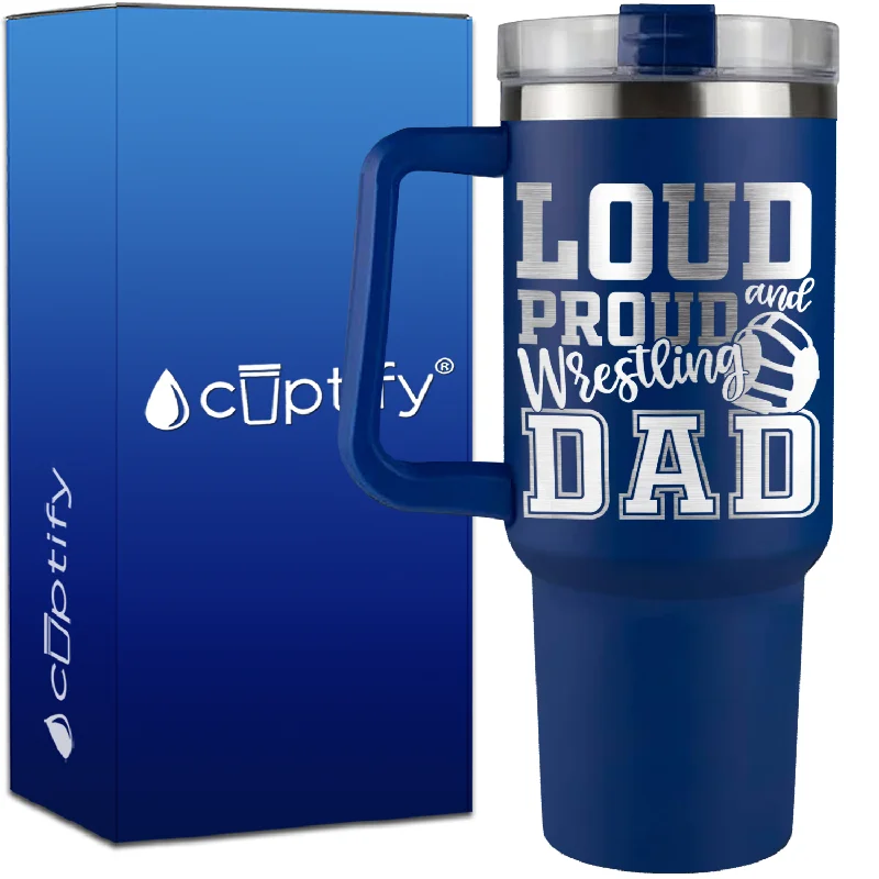 Loud and Proud Wrestling Dad on 40oz Wrestling Traveler Mug