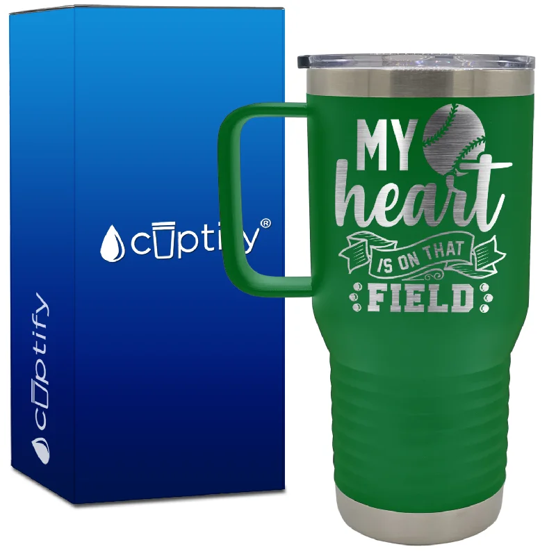 My Heart is on That Field Baseball 20oz Baseball Travel Mug