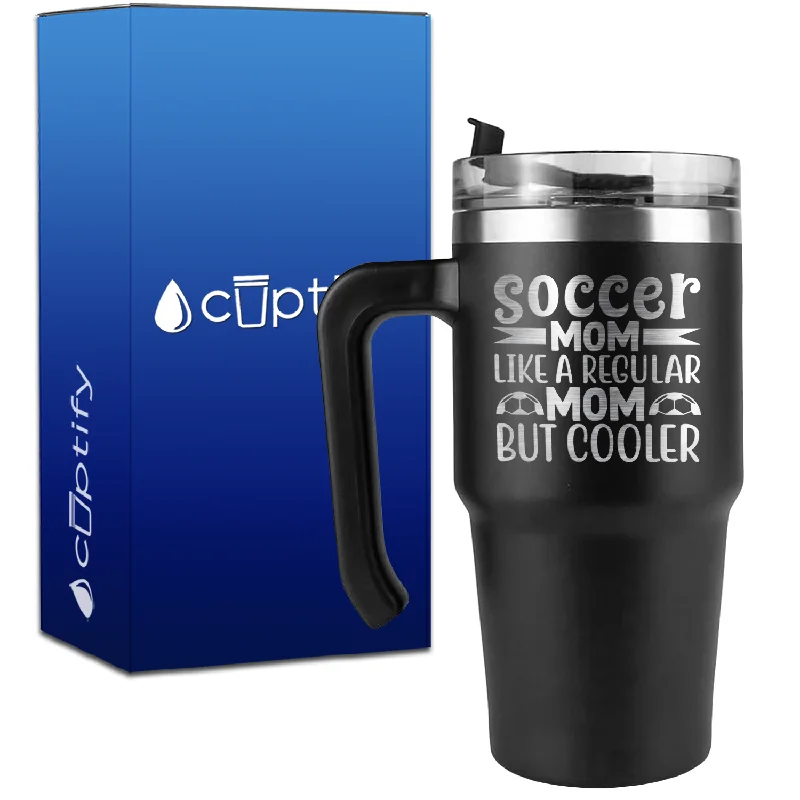 Soccer Mom Like a Regular but Cooler on 20oz Soccer Travel Mug