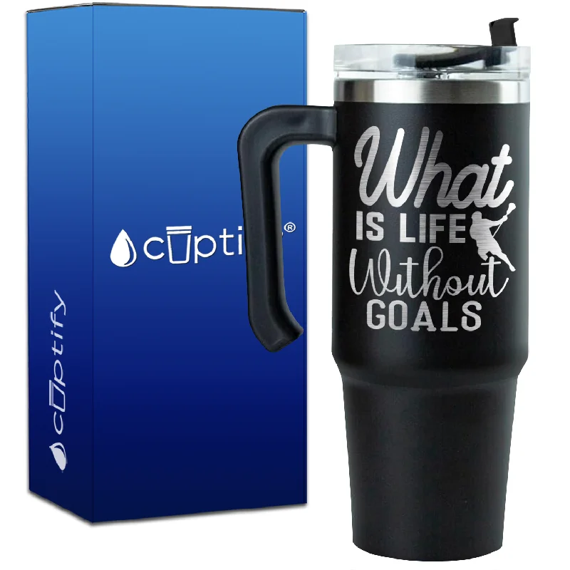 What is Life Without Goals Lacrosse on 30oz Lacrosse Travel Mug