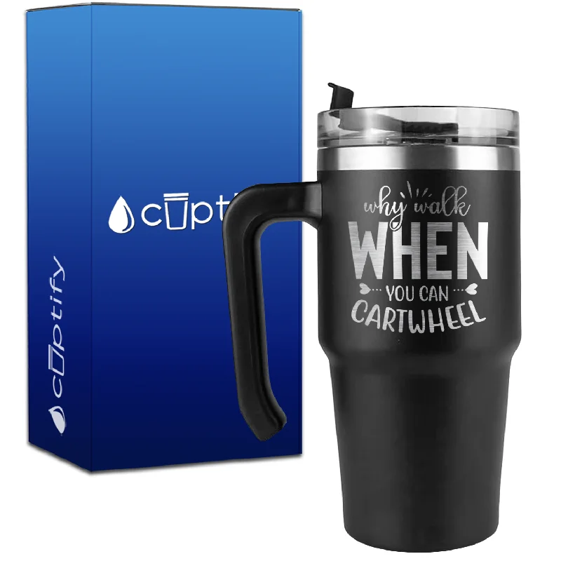 Why Walk When You Can Cartwheel on 20oz Gymnastics Travel Mug