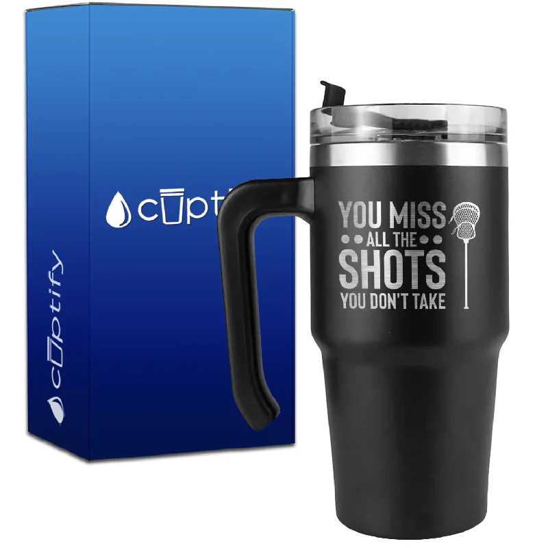 You Miss All the Shots You Don't Take Lacrosse on 20oz Lacrosse Travel Mug