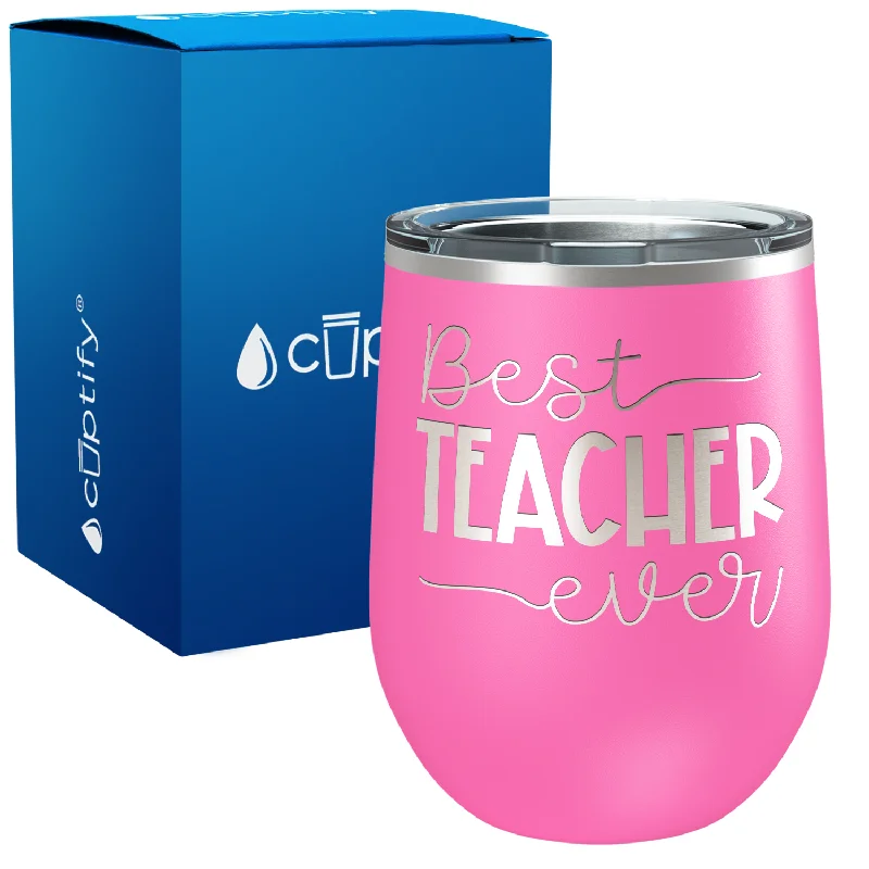 Best Teacher Ever 12oz Teacher Wine Tumbler