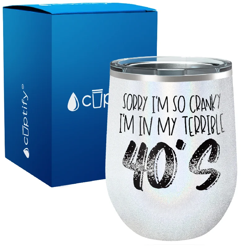 I'm In My Terrible 40s 12oz Birthday Wine Tumbler