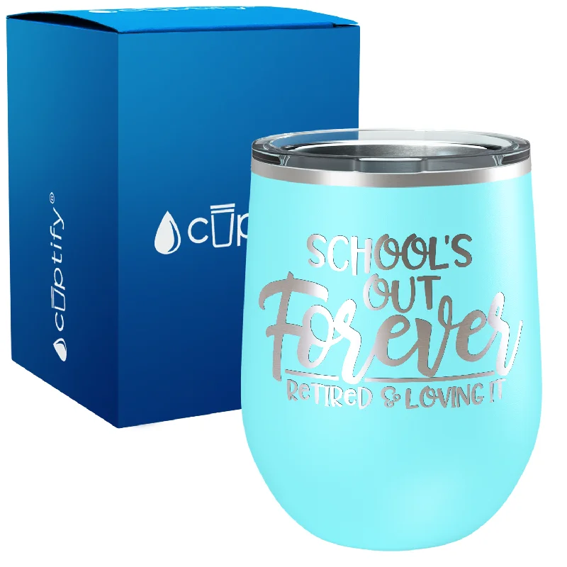 Schools out Forever 12oz Retirement Wine Tumbler